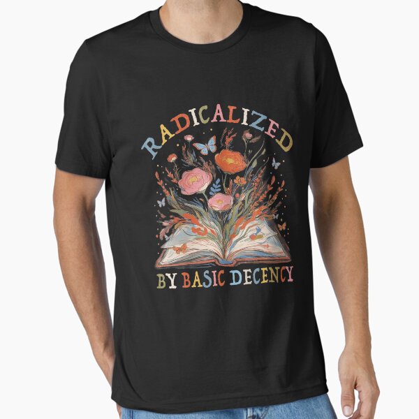 Item preview, Funny Radicalized By Basic Decency Resist Liberty designed and sold by SpeedyPrints.