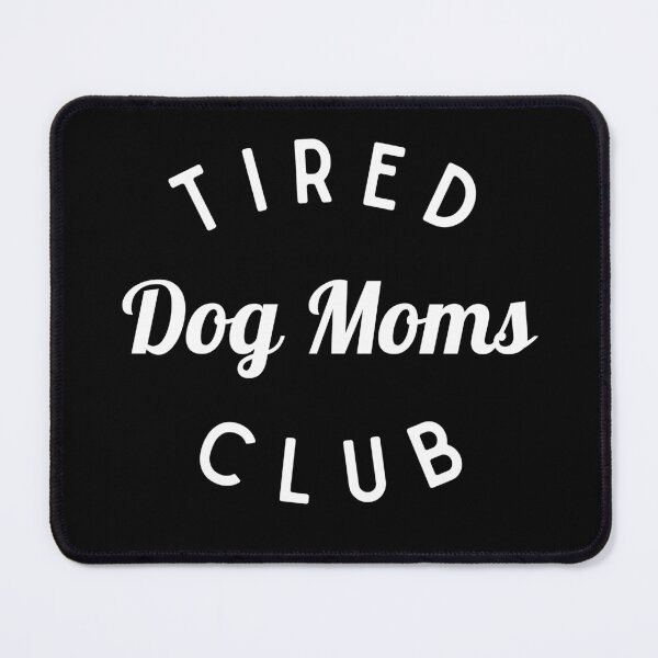 Item preview, Tired Dog Moms Club Shirt, Dog Lover Shirt designed and sold by Sleepy Cat Design.