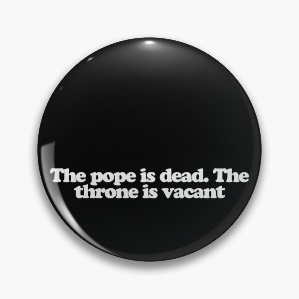 Item preview, The pope is dead. The throne is vacant - Conclave Quotes designed and sold by dsxclothing.