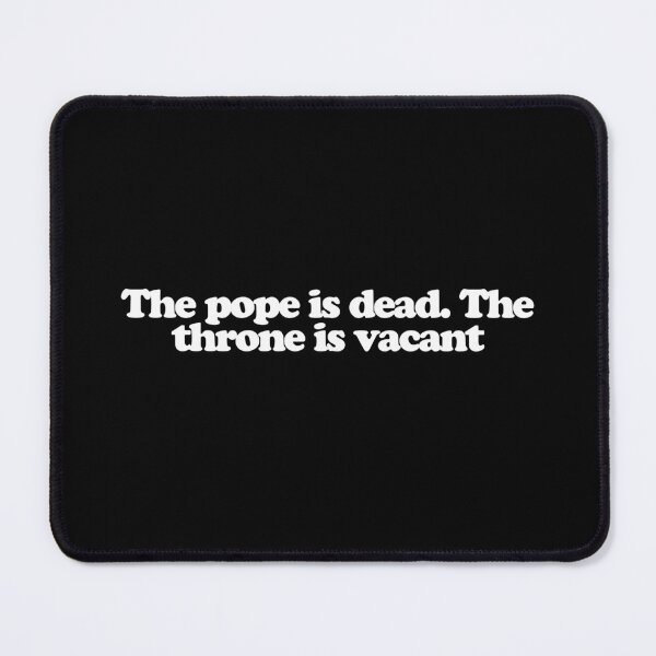 Item preview, The pope is dead. The throne is vacant - Conclave Quotes designed and sold by dsxclothing.