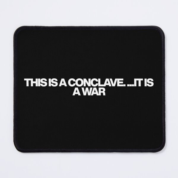 Item preview, This is a conclave. ...It is a war - Conclave Quotes designed and sold by dsxclothing.