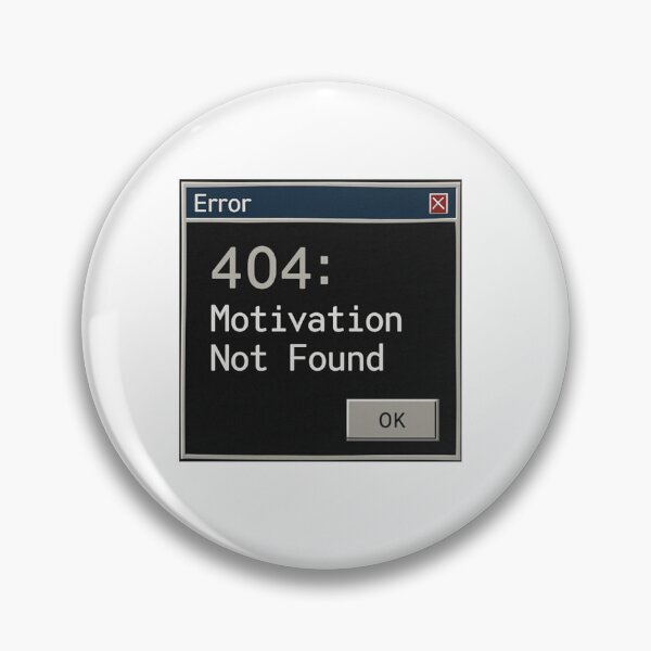Item preview, Error 404: Motivation Not Found! designed and sold by tomstees11.
