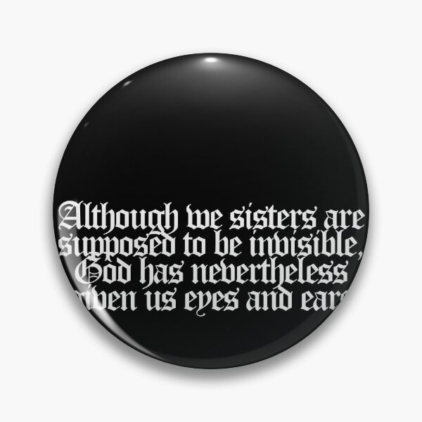 Item preview, Although we sisters are supposed to be invisible, God has nevertheless given us eyes and ears - Conclave Quotes designed and sold by dsxclothing.
