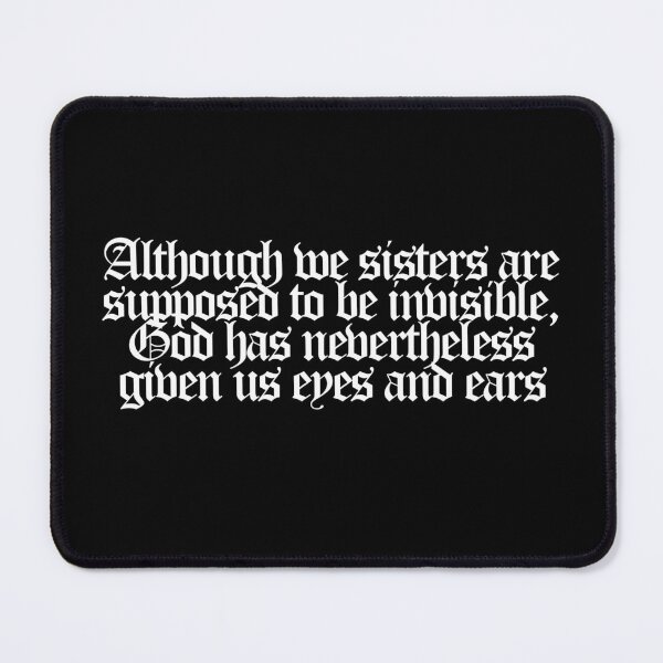 Item preview, Although we sisters are supposed to be invisible, God has nevertheless given us eyes and ears - Conclave Quotes designed and sold by dsxclothing.