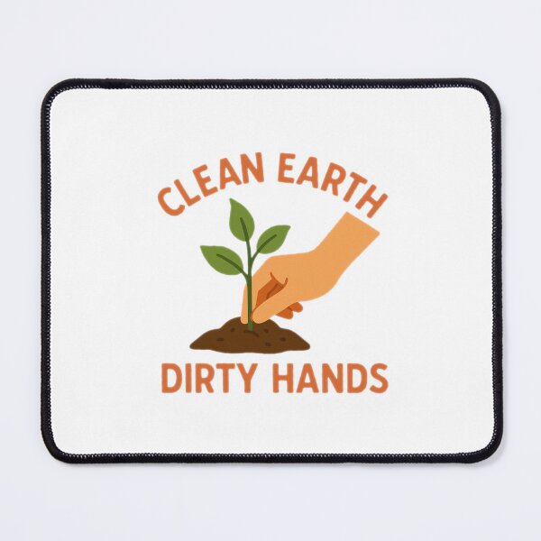 Item preview, Clean Earth, Dirty Hands – Gardening Eco Action Flat Design designed and sold by DJCApparel.