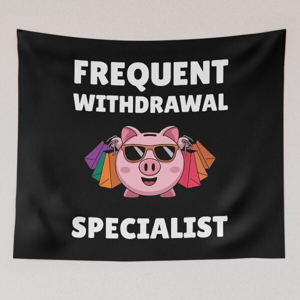 Item preview, Frequent Withdrawal Specialist designed and sold by TrippyOutfitter.