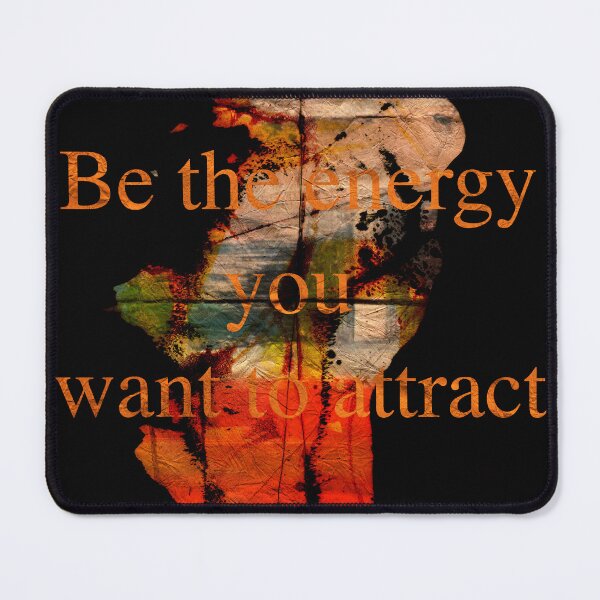 Item preview, Be the energy you want to Attract Text art designed and sold by NickDedidis.