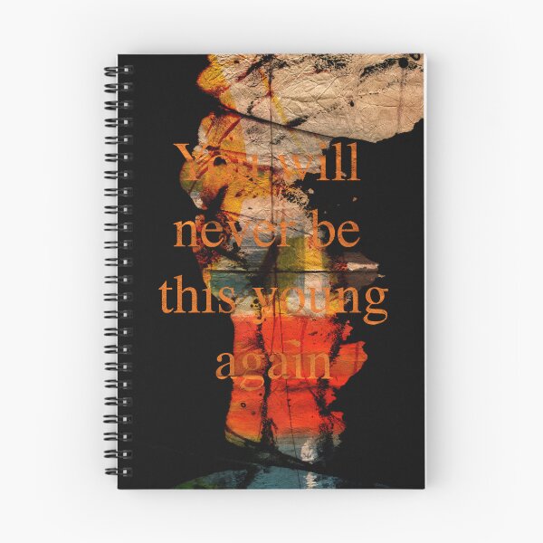 Item preview, You will Never Be this Young again , inspirational Text Art designed and sold by NickDedidis.