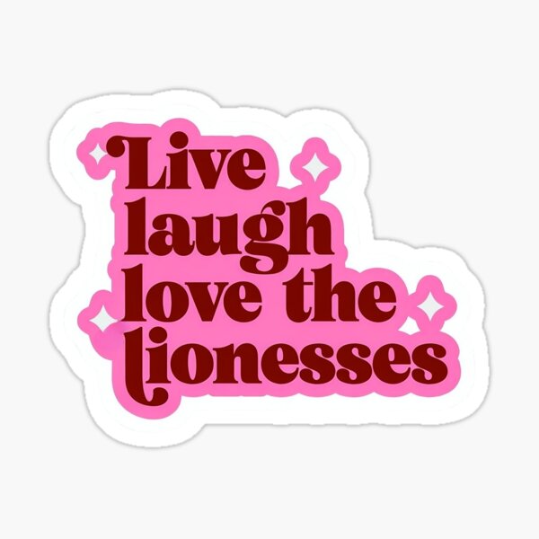Item preview, Live, laugh, love the lionesses  designed and sold by stickers4-days.