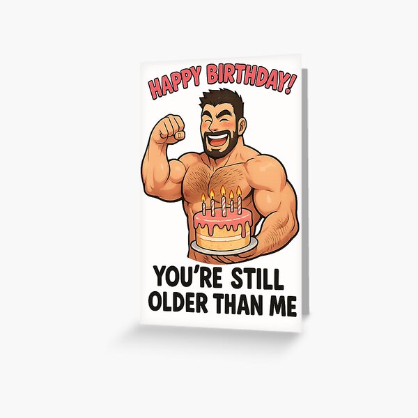 Item preview, Still Older Than Me – Gay Birthday Bara Flex and Cake designed and sold by placesonearth.