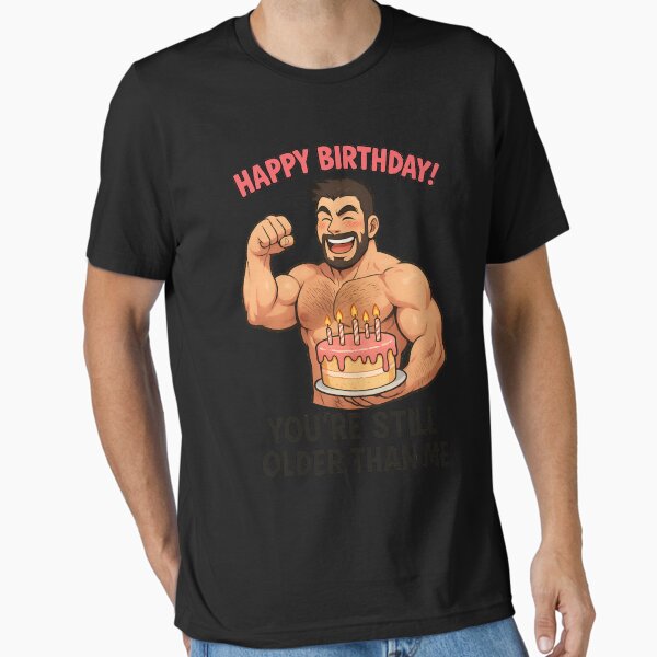 Item preview, Still Older Than Me – Gay Birthday Bara Flex and Cake designed and sold by Places On Earth.