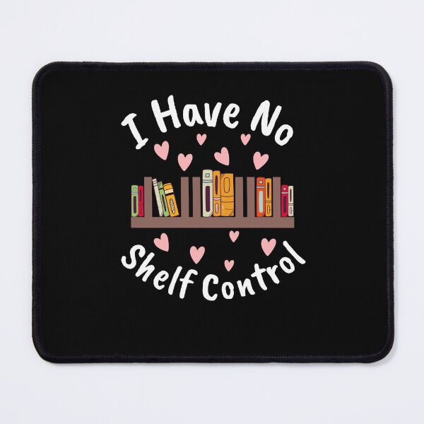 Item preview, I Have No Shelf Control Book Reader designed and sold by MarDeea.