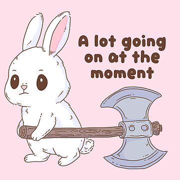 Artwork thumbnail, Cute Bunny Battle Axe Chaos Mood by Jess.a.creates