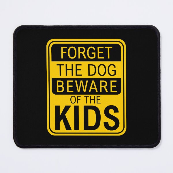 Item preview, Forget the Dog Beware of the Kids - Funny Parenting Warning Sign designed and sold by katyako.