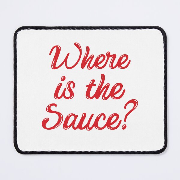 Item preview, Where is the sauce? designed and sold by jazzydevil.