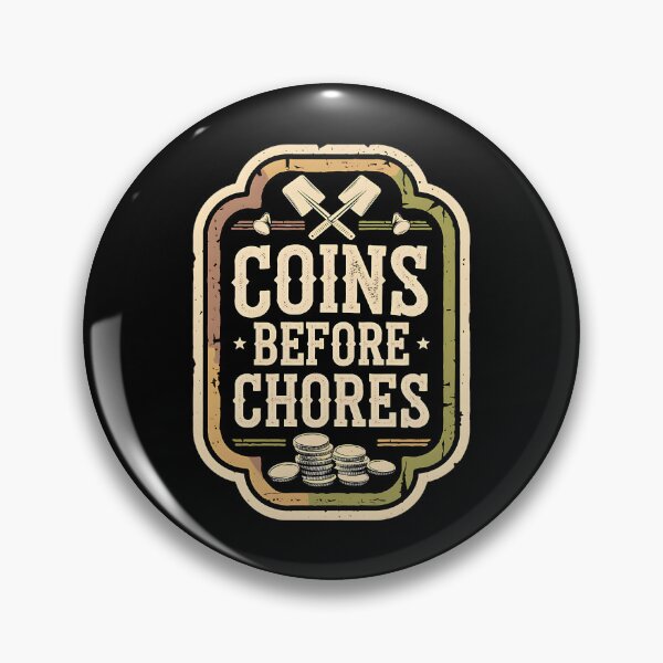 Item preview, Coins Before Chores Metal Detecting designed and sold by DomTeesHaven.