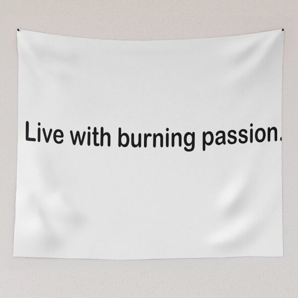 Item preview, Live with burning passion. designed and sold by fanzen69.