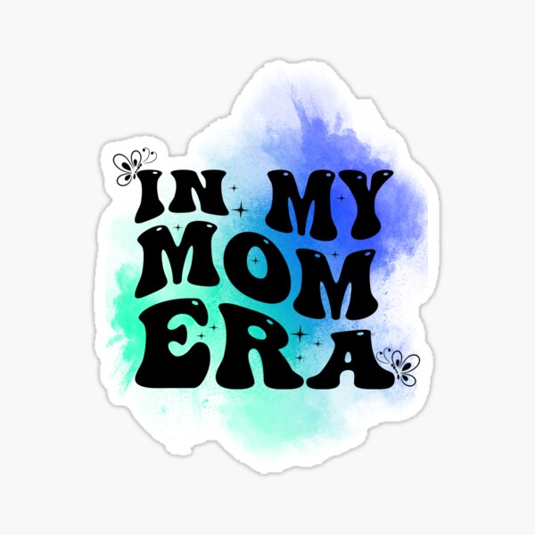 Item preview, In my mom era  designed and sold by SimplyNerdia.
