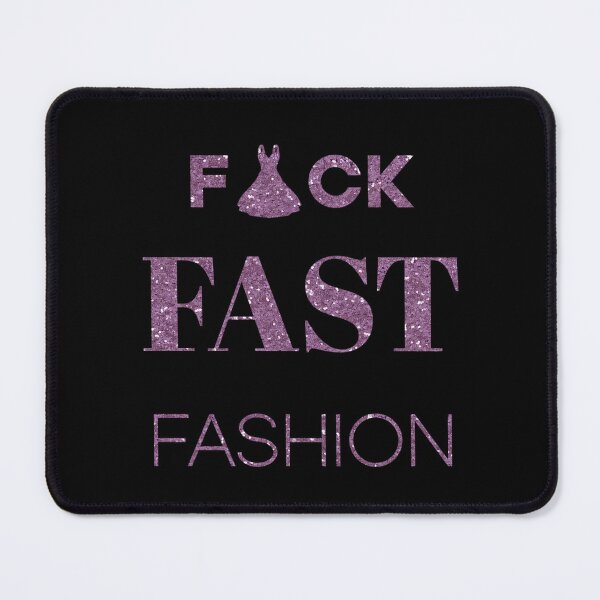 Item preview, F*CK fast fashion designed and sold by asanaworld.