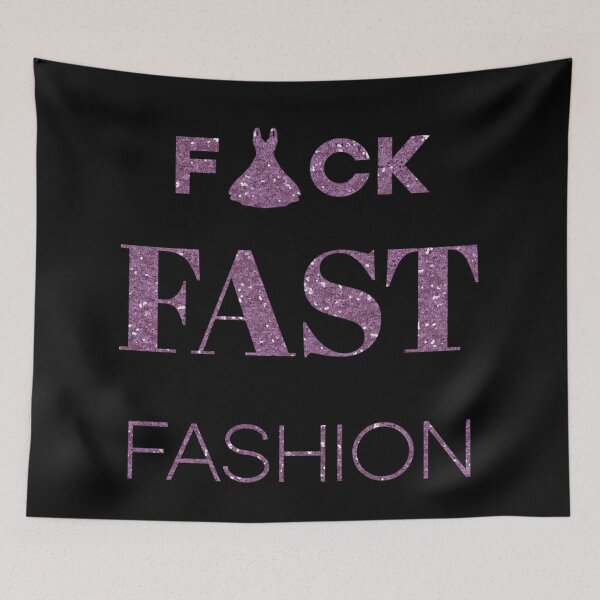 Item preview, F*CK fast fashion designed and sold by asanaworld.