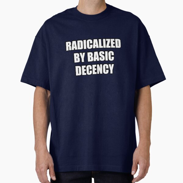 Item preview, Radicalized by Basic Decency designed and sold by Inspirationmotivation.