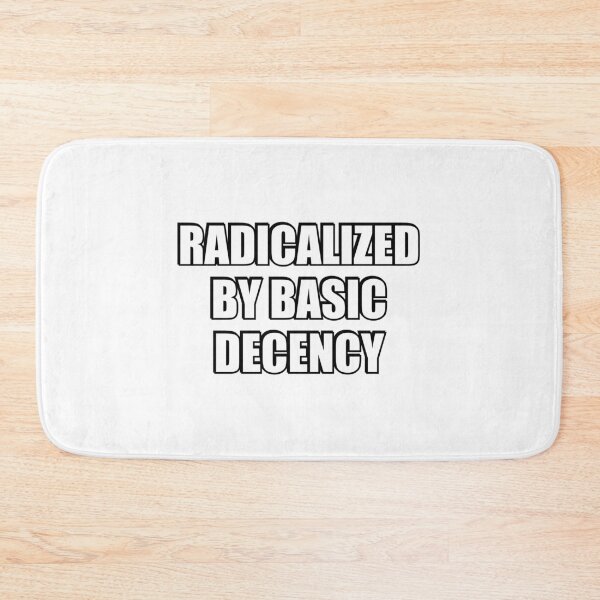 Item preview, Radicalized by Basic Decency designed and sold by Inspirationmotivation.