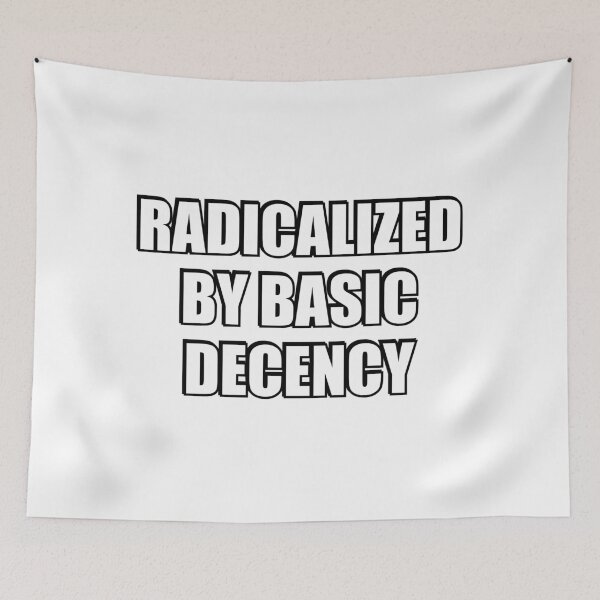 Item preview, Radicalized by Basic Decency designed and sold by Inspirationmotivation.