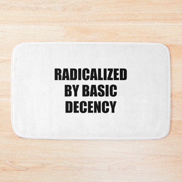 Item preview, Radicalized by Basic Decency designed and sold by Inspirationmotivation.