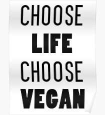 Choose Life Choose Vegan Poster