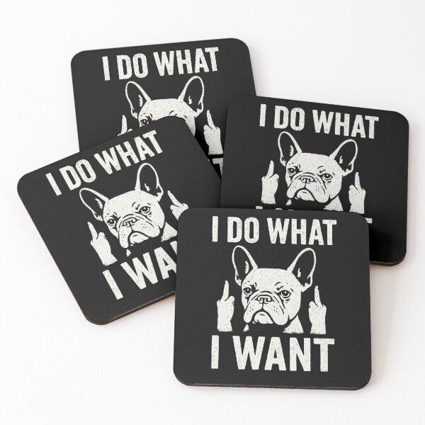 Item preview, I Do What I Want Funny French Bulldog Dog Design designed and sold by JackCurtis1991.