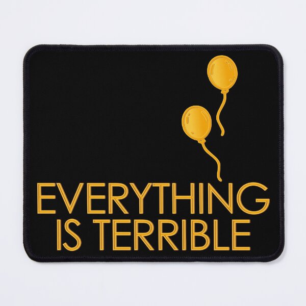 Item preview, Everything is terrible designed and sold by VariousGoodies.