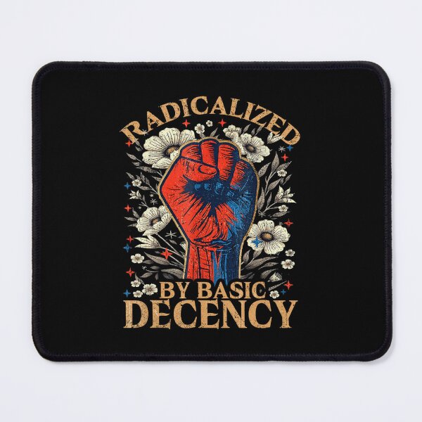 Item preview, Funny Radicalized By Basic Decency designed and sold by Filek-mable.