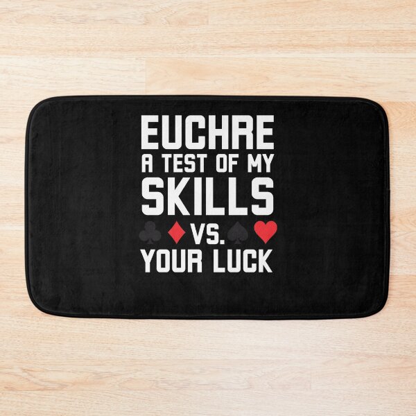 Item preview, Euchre a test of my skills vs your luck funny euchre player designed and sold by snowry.