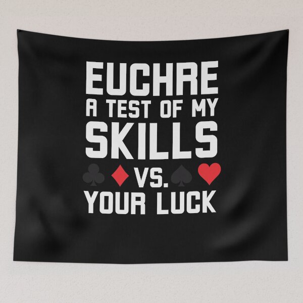 Item preview, Euchre a test of my skills vs your luck funny euchre player designed and sold by snowry.