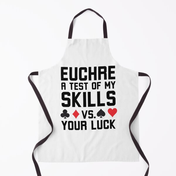 Item preview, Euchre a test of my skills vs your luck funny euchre humor designed and sold by snowry.