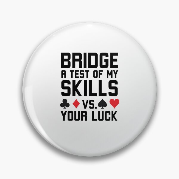 Item preview, Bridge a test of my skills vs your luck funny Bridge player designed and sold by snowry.