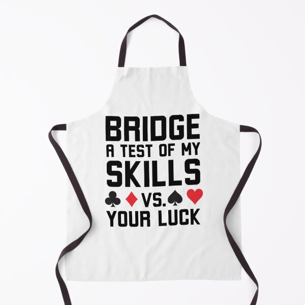 Item preview, Bridge a test of my skills vs your luck funny Bridge player designed and sold by snowry.