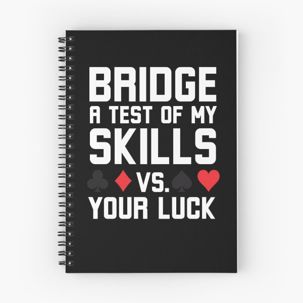 Item preview, Bridge a test of my skills vs your luck funny Bridge humor designed and sold by snowry.