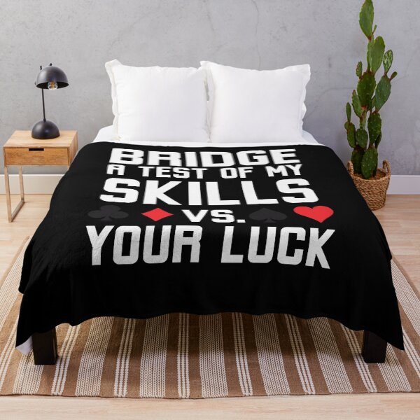 Item preview, Bridge a test of my skills vs your luck funny Bridge humor designed and sold by snowry.