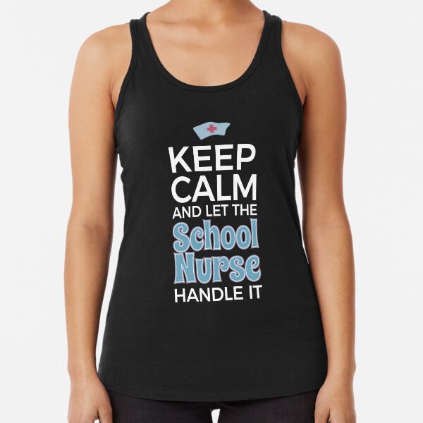 Keep Calm And Let The School Nurse Handle It T-Shirt