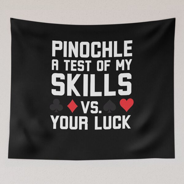 Item preview, Pinochle a test of my skills vs your luck funny Pinochle designed and sold by snowry.