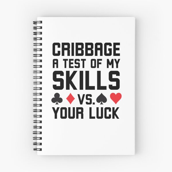 Item preview, Cribbage a test of my skills vs your luck Cribbage humor designed and sold by snowry.