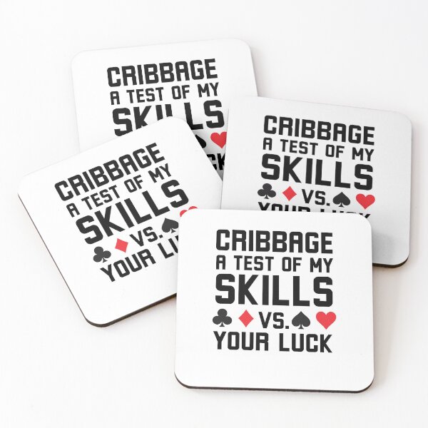 Item preview, Cribbage a test of my skills vs your luck Cribbage humor designed and sold by snowry.