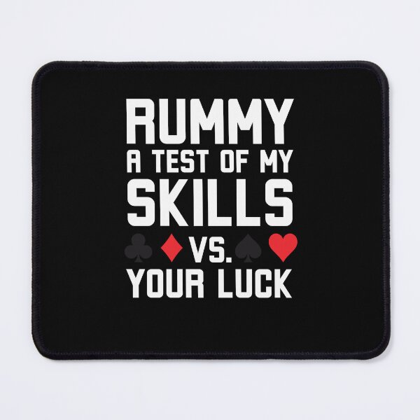 Item preview, Rummy a test of my skills vs your luck funny Rummy designed and sold by snowry.