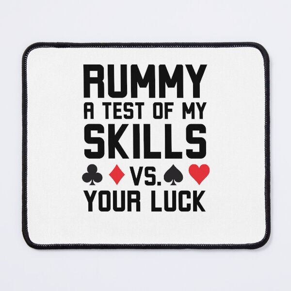 Item preview, Rummy a test of my skills vs your luck funny Rummy humor designed and sold by snowry.