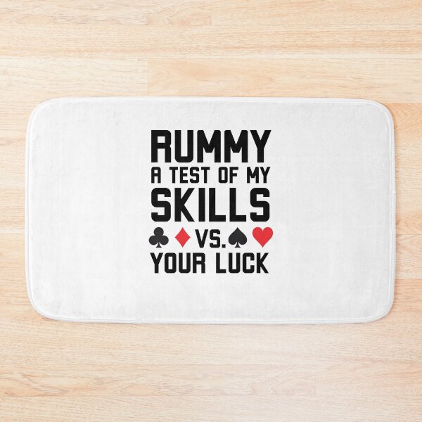 Item preview, Rummy a test of my skills vs your luck funny Rummy humor designed and sold by snowry.