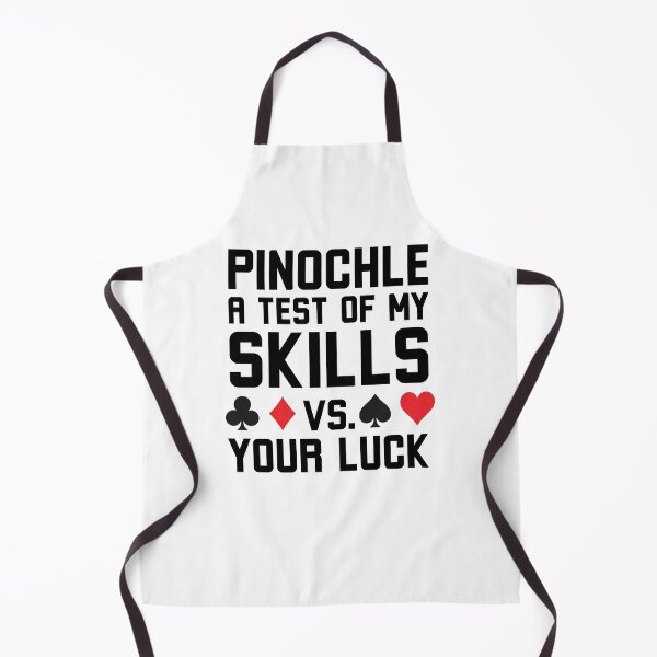 Item preview, Pinochle a test of my skills vs your luck Pinochle humor designed and sold by snowry.