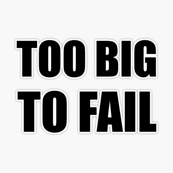 Too Big To Fail Funny Poster for Sale by TheBestStore