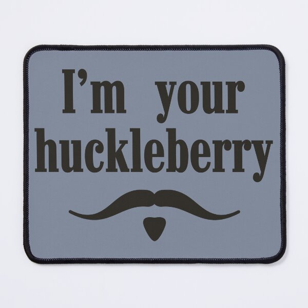 Item preview, I'm your huckleberry designed and sold by muskitt.