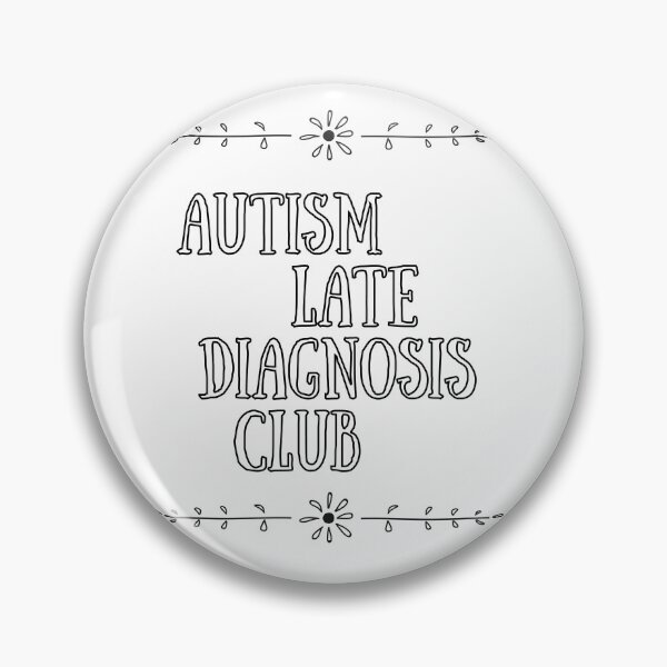 Item preview, Autism Late Diagnosis Club designed and sold by jechaiyells.
